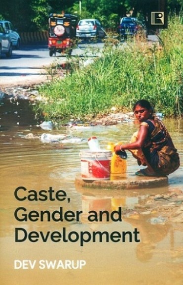 Caste, Gender and Development